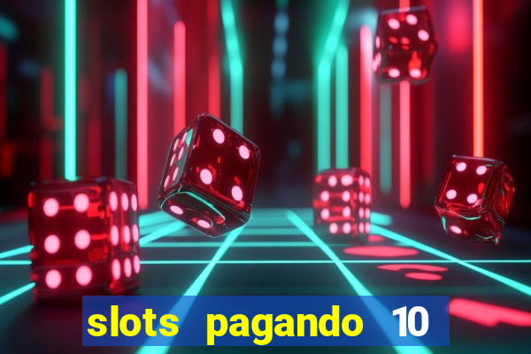 slots pagando 10 no cadastro facebook